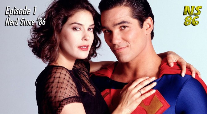 The Nerd Since ’86 Podcast | Episode 1